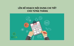 Lên kế hoạch nội dung chi tiết cho từng tháng