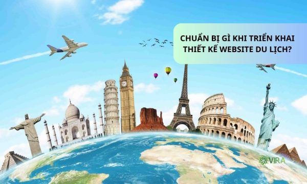 Chuẩn bị gì khi triển khai thiết kế website du lịch?