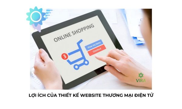 Lợi ích của thiết kế website thương mại điện tử