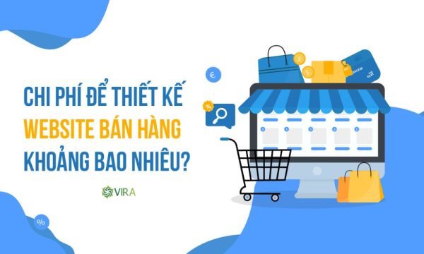 Chi phí thiết kế một website bán hàng là bao nhiêu?