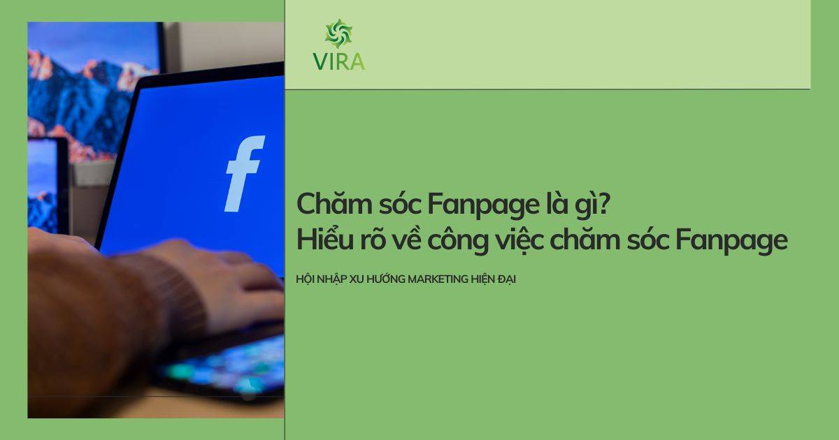 Chăm sóc Fanpage là gì? Hiểu rõ về công việc chăm sóc Fanpage