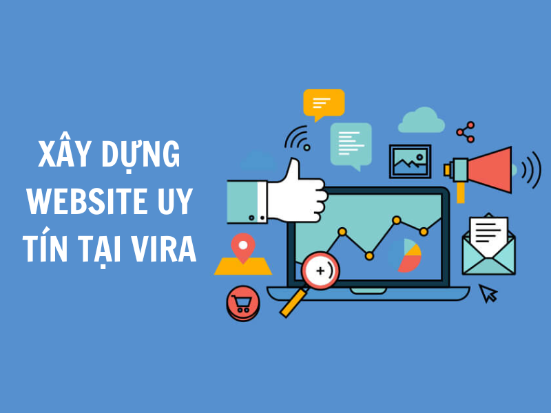 Xây dựng Website uy tín tại Vira